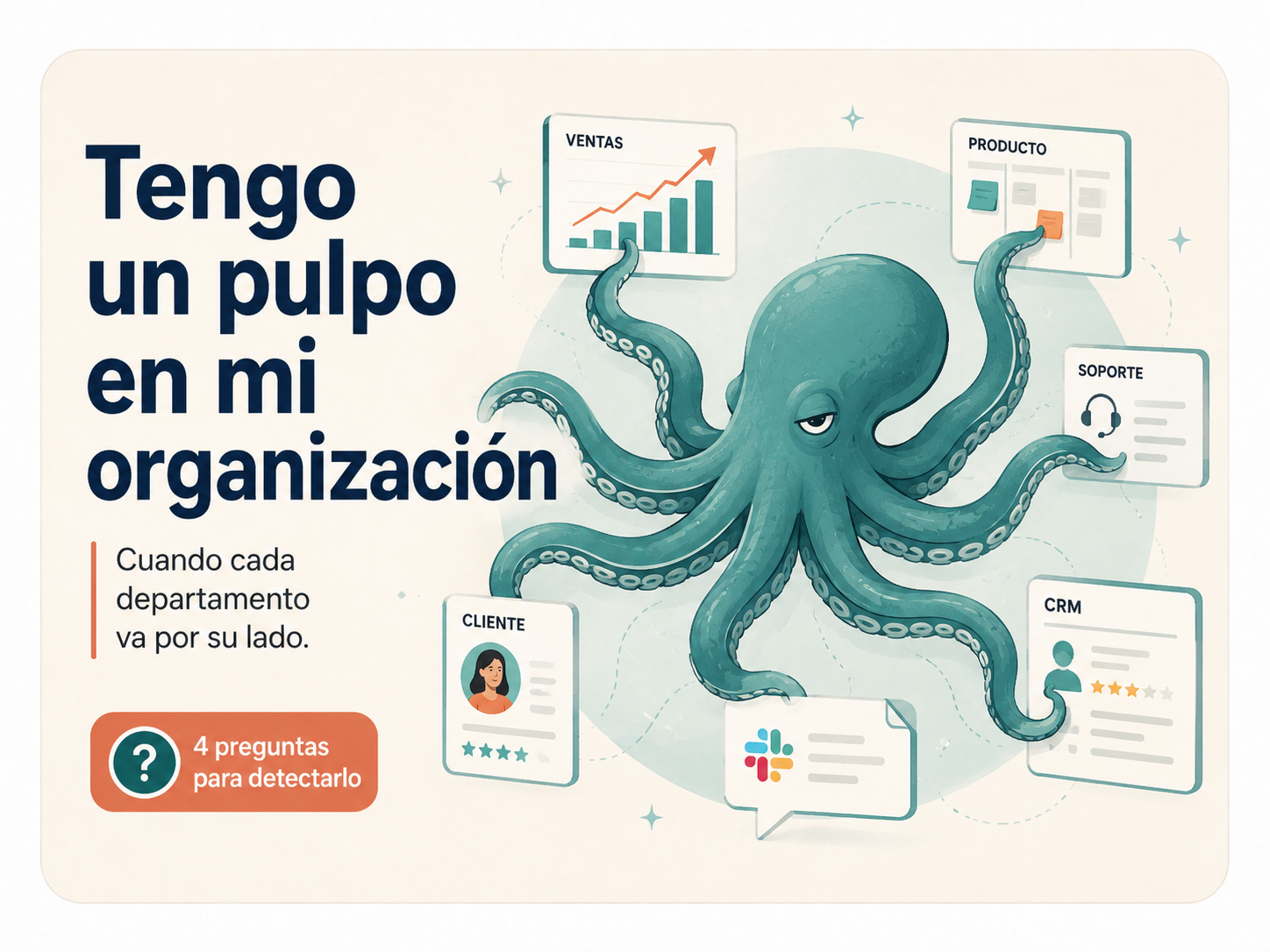 "Tengo un pulpo en mi organización"